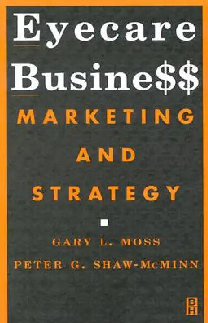 Eyecare Business (English, Gary L. Moss | Peter G. Shaw-McMinn)