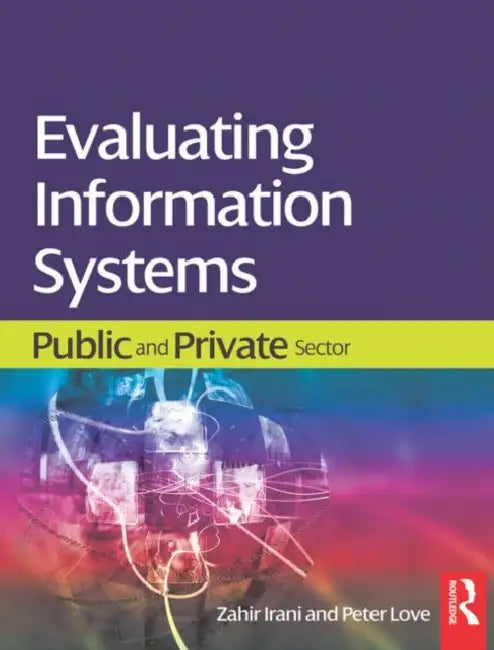 Buy Evaluating Information Systems (English, Zahir Irani | Peter Love) — BookShops.in