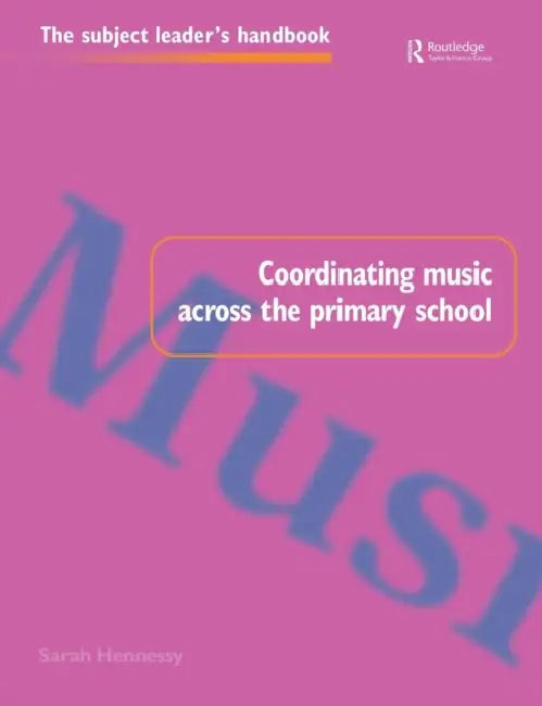 Coordinating Music Across The Primary School (English, Sarah Hennessy)