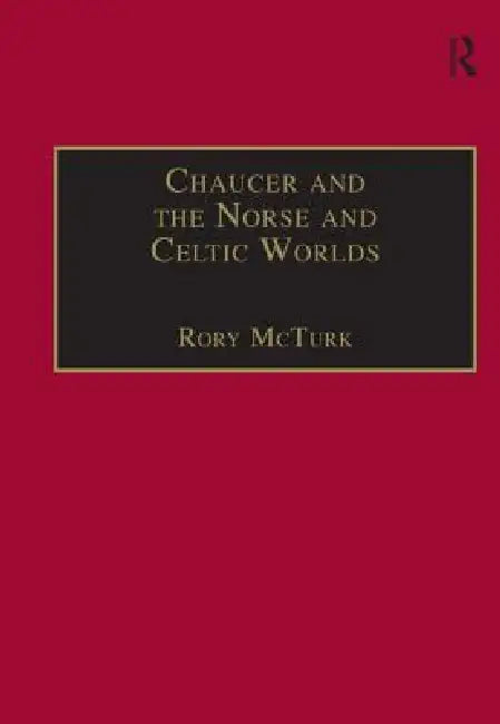 Buy Chaucer and the Norse and Celtic Worlds (English, Rory Mcturk) — BookShops.in