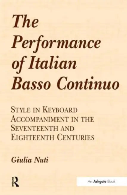 The Performance of Italian Basso Continuo (English, Giulia Nuti)
