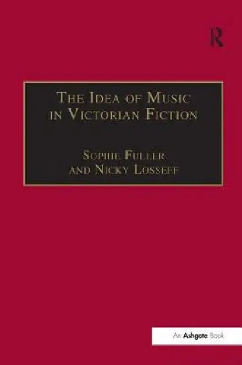 The Idea of Music in Victorian Fiction - Scholarly Essays on Music and Victorian Novels view 2