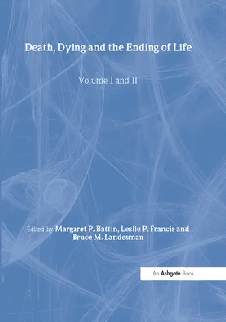 Buy Death, Dying and the Ending of Life (English, Leslie P. Francis | Margaret P. Battin) — BookShops.in