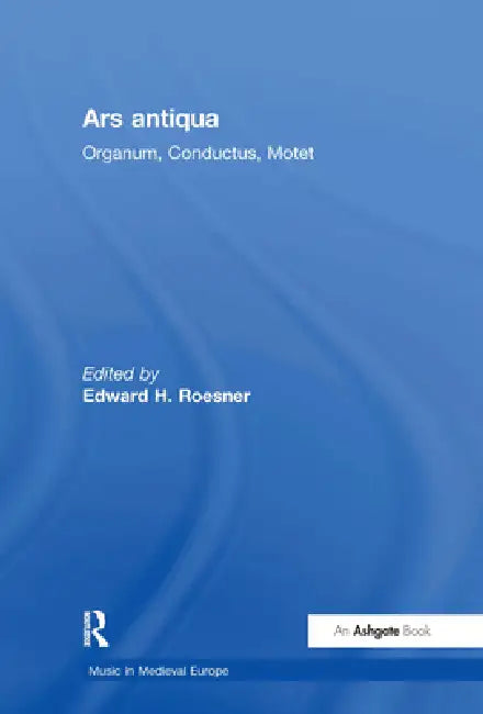 Ars Antiqua (English, Edwardh Roesner)