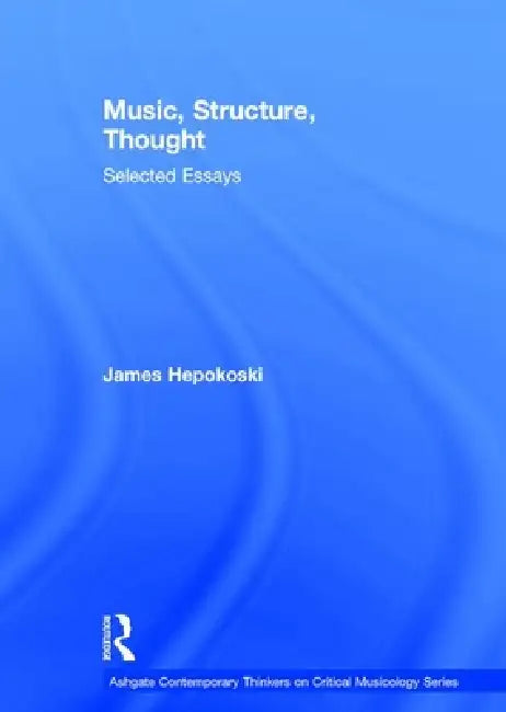 Music, Structure, Thought (English, James Hepokoski)