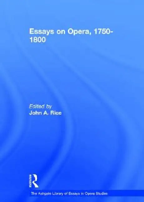 Buy Essays on Opera, 1750-1800 (English, Johna Rice) — BookShops.in