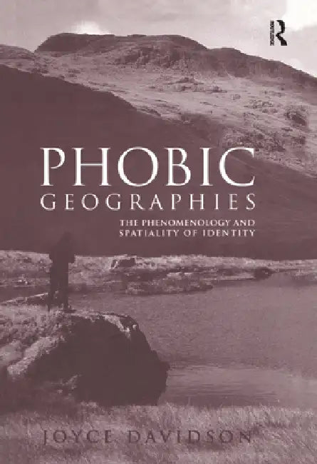 Phobic Geographies (English, Joyce Davidson)