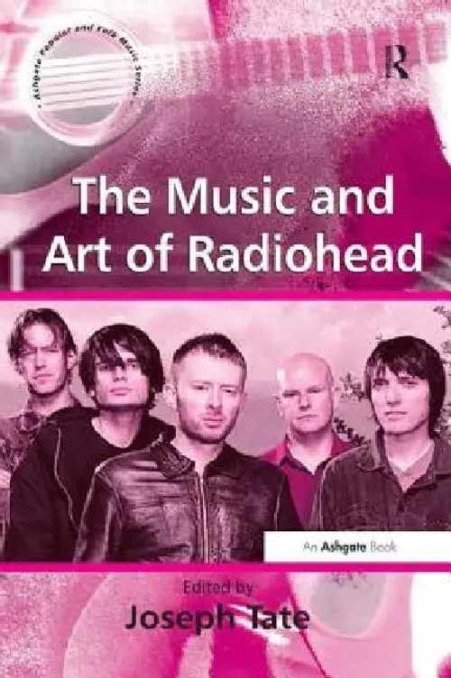 Music And Art Of Radiohead – Scholarly Essays by Joseph Tate view 2