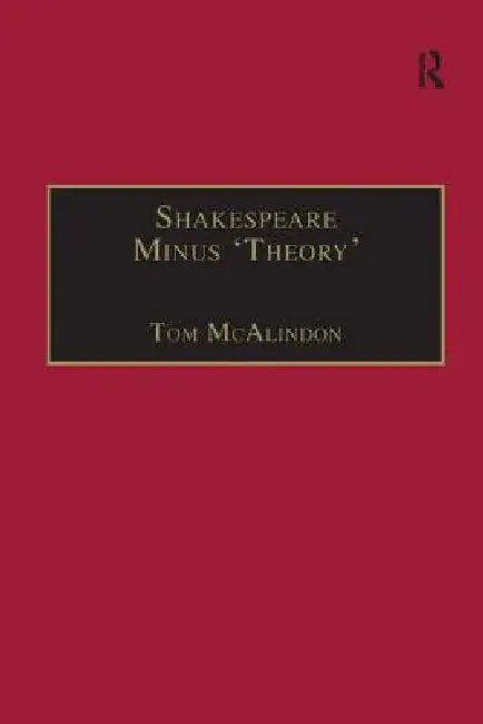 Buy Shakespeare Minus 'Theory' (English, Tom Mcalindon) — BookShops.in