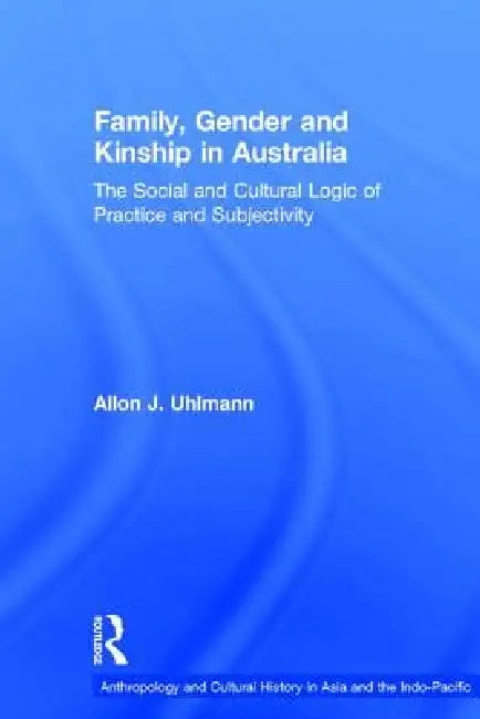 Buy Family, Gender and Kinship in Australia (English, Allon J. Uhlmann) — BookShops.in