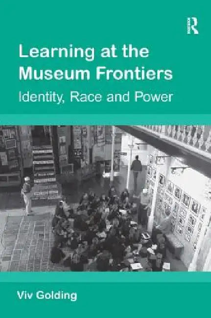 Learning at the Museum Frontiers (English, Viv Golding)