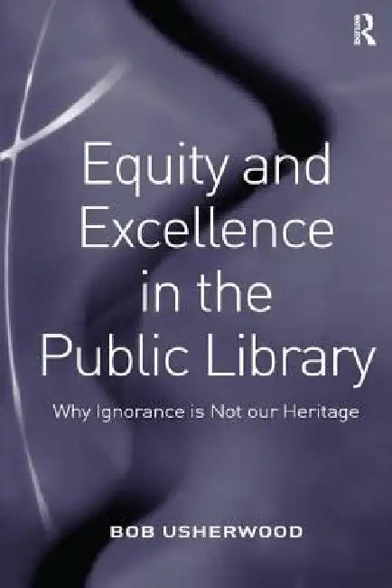 Buy Equity and Excellence in the Public Library (English, Bob Usherwood) — BookShops.in