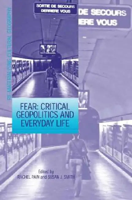 Buy Fear: Critical Geopolitics and Everyday Life (English, Susan J. Smith | Rachel Pain) — BookShops.in