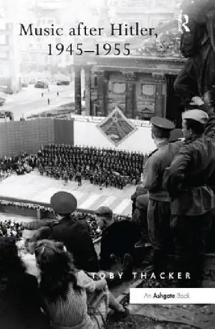 Music After Hitler, 1945-1955 (English, Toby Thacker)