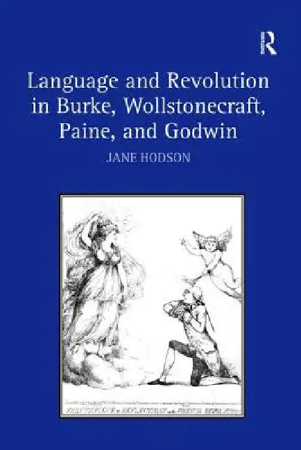 Language and Revolution in Burke, Wollstonecraft, Paine, and Godwin (English, Jane Hodson) view 2