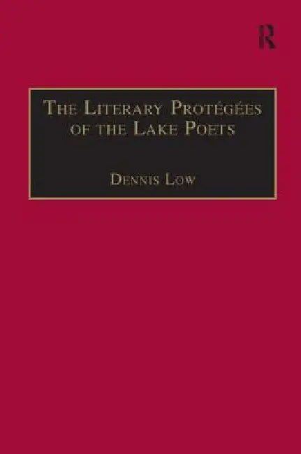 The Literary Protégées of the Lake Poets (English, Dennis Low)
