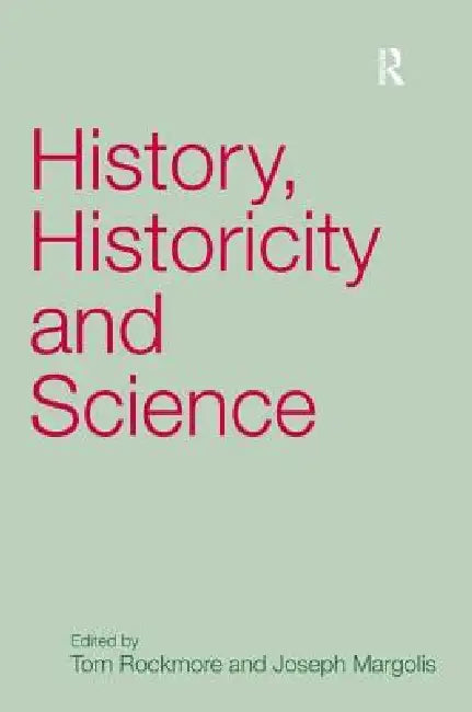 History, Historicity and Science (English, Joseph Margolis | Tom Rockmore)