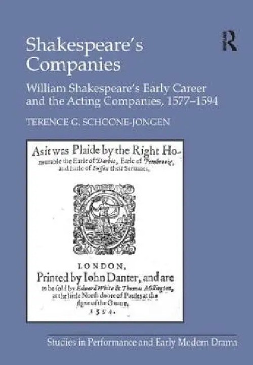 Shakespeare's Companies: William Shakespeare's Early Career and the Acting Companies, 1577-1594 view 2
