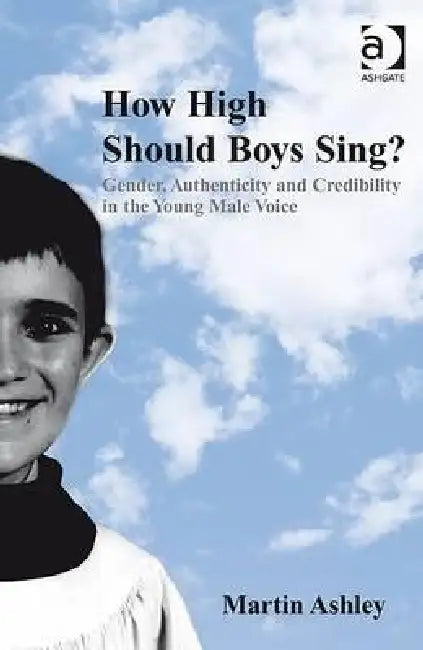How High Should Boys Sing? (English, Martin Ashley)