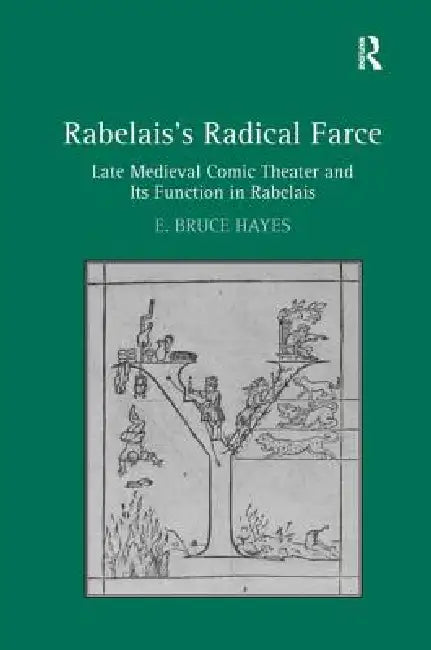 Rabelais's Radical Farce (English, E. Bruce Hayes)