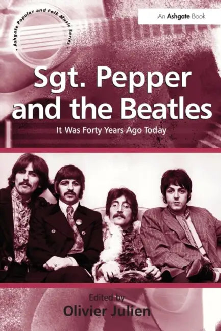 Sgt. Pepper and the Beatles (English, Olivier Julien)