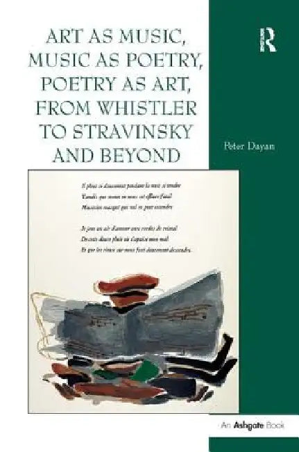 Buy Art as Music, Music as Poetry, Poetry as Art, from Whistler to Stravinsky and Beyond (English, Peter Dayan) — BookShops.in