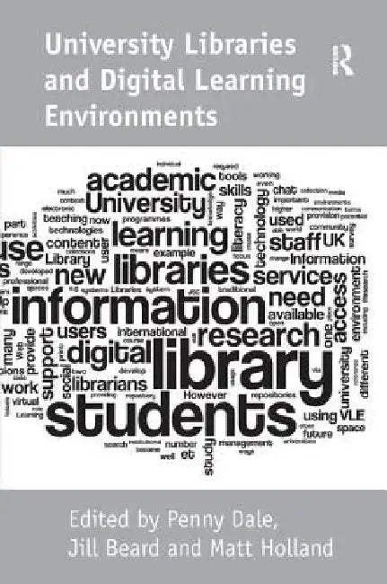 University Libraries And Digital Learning Environments (English, Jill Beard | Penny Dale)