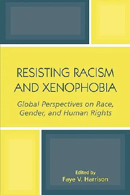 Buy Resisting Racism and Xenophobia (English, Subhadra Mitra Channa | Jan Delacourt | Fadwa El Guindi) — BookShops.in