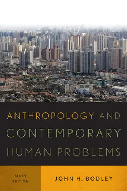 Anthropology and Contemporary Human Problems (English, John H. Bodley)