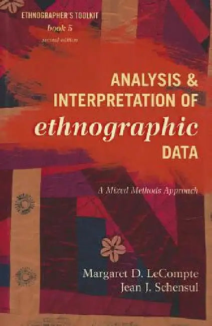 Buy Analysis and Interpretation of Ethnographic Data (English, Margaret D. LeCompte | Jean J. Schensul) — BookShops.in