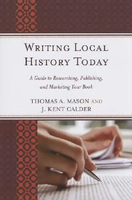 Buy Writing Local History Today (English, Thomas A. Mason | J. Kent Calder) — BookShops.in