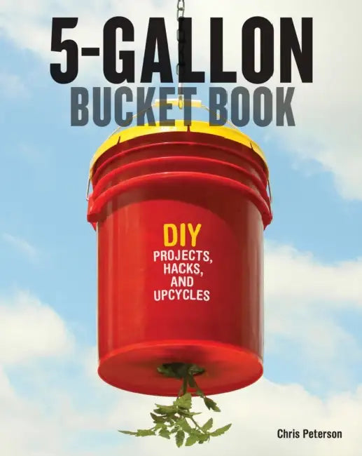 Buy 5-Gallon Bucket Book (English, Chris Peterson) — BookShops.in