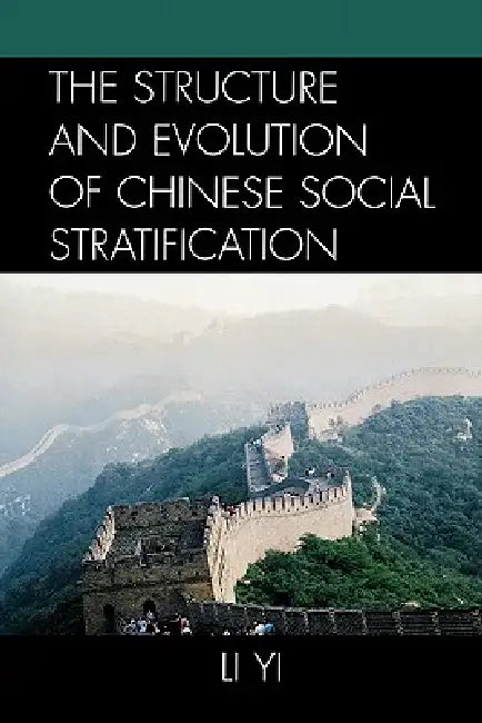 Buy The Structure and Evolution of Chinese Social Stratification (English, Li Yi) — BookShops.in