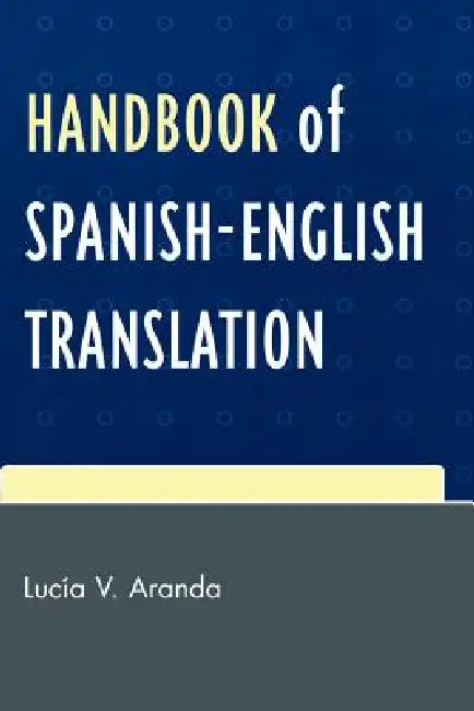 Buy Handbook of Spanish-English Translation (English, Lucía V. Aranda) — BookShops.in