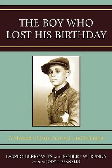 Buy Boy Who Lost His Birthday (English, Laszlo Berkowits | Robert W. Kenny | Jody I. Franklin) — BookShops.in