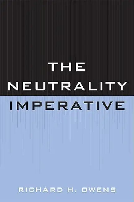 Neutrality Imperative (English, Richard H. Owens)