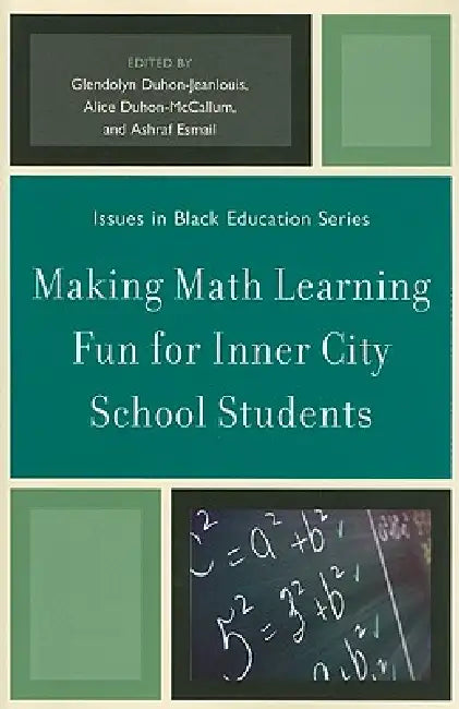 Buy Making Math Learning Fun for Inner City School Students (English, Glendolyn Duhon-Jeanlouis | Alice Duhon-Ross McCallum | Ashraf Esmail) — BookShops.in