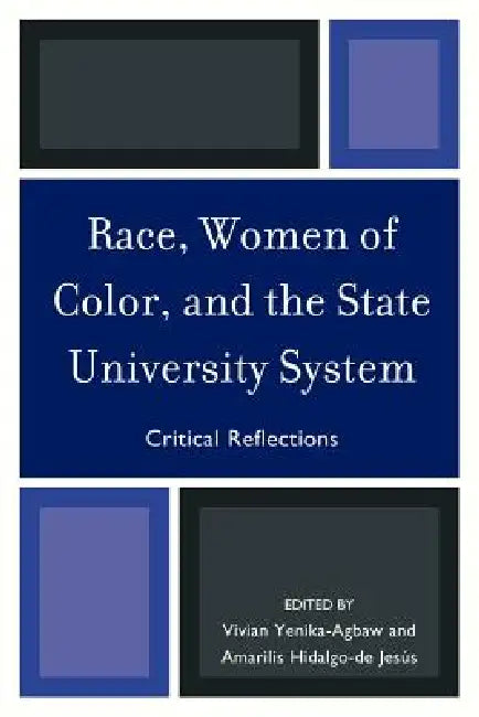 Buy Race, Women of Color, and the State University System (English, Vivian Yenika-Agbaw | Amarilis Hidalgo-De-Jesúuacute S.) — BookShops.in