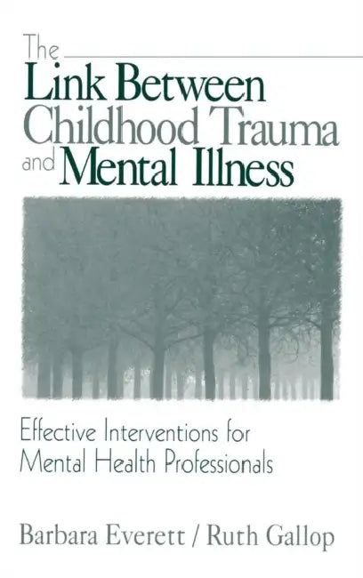 Buy The Link Between Childhood Trauma and Mental Illness (English, Barbara Everett | Ruth Gallop) — BookShops.in