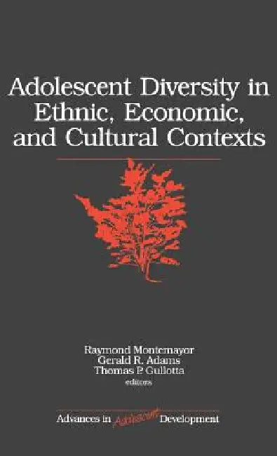 Buy Adolescent Diversity in Ethnic, Economic, and Cultural Contexts (English, Raymond Montemayor | Gerald R. Adams | Thomas P. Gullotta) — BookShops.in