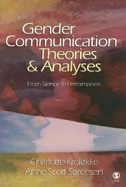 Buy Gender Communication Theories and Analyses (English, Charlotte Krolokke | Anne Scott Sorensen) — BookShops.in