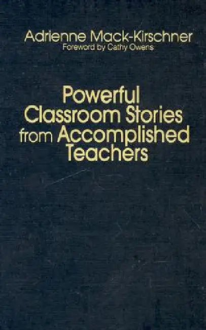 Buy Powerful Classroom Stories from Accomplished Teachers (English, Adrienne Mack-Kirschner) — BookShops.in