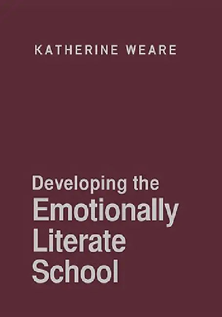 Buy Developing the Emotionally Literate School (English, Katherine Weare) — BookShops.in