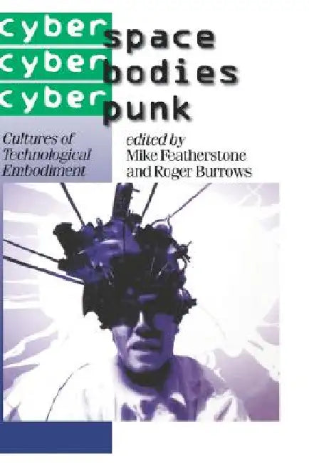 Cyberspace/Cyberbodies/Cyberpunk (English, Mike Featherstone | Roger Burrows)