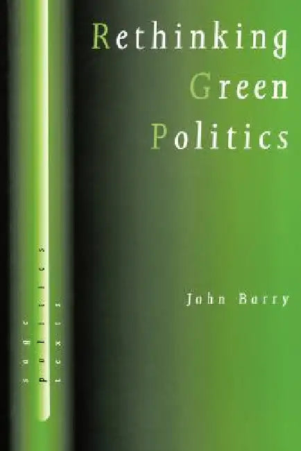 Rethinking Green Politics (English, John Barry)