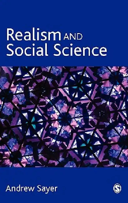 Realism and Social Science (English, Andrew Sayer)