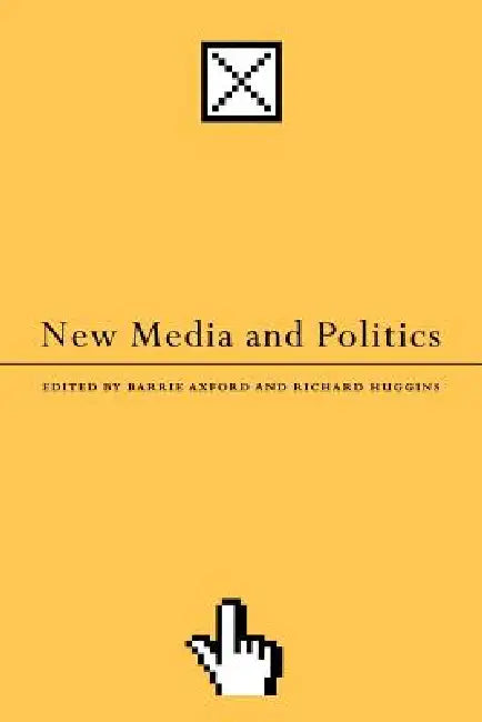 Buy New Media and Politics (English, Barrie Axford | Richard Huggins) — BookShops.in