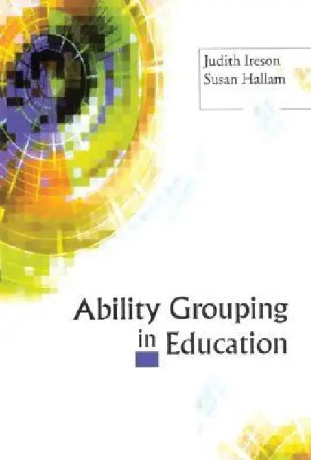 Buy Ability Grouping in Education (English, Judith Ireson | Susan Hallam) — BookShops.in