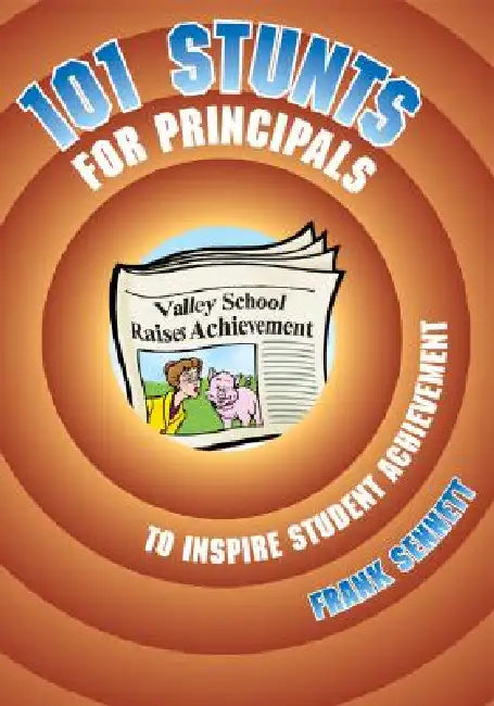 Buy 101 Stunts for Principals to Inspire Student Achievement (English, Frank Sennett) — BookShops.in
