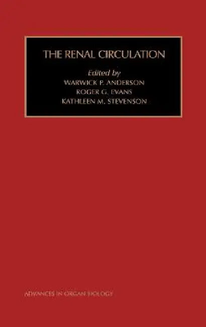 The Renal Circulation (English, W. P. Anderson | R. G. Evans | K. M. Stevenson)